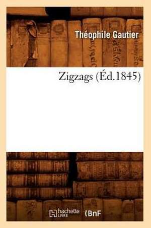 Zigzags (Éd.1845) de Théophile Gautier