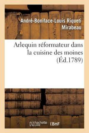 Arlequin Reformateur Dans La Cuisine Des Moines, Ou Plan Pour Reprimer La Gloutonnerie Monacale