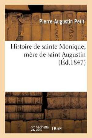 Histoire de Sainte Monique, Mere de Saint Augustin