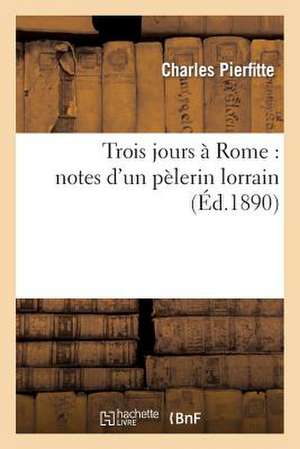 Trois jours à Rome de Charles Pierfitte