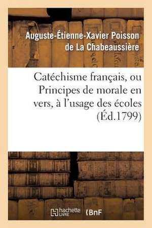 Catechisme Francais, Ou Principes de Morale En Vers, A L'Usage Des Ecoles