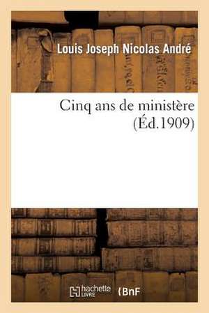 Cinq ANS de Ministere