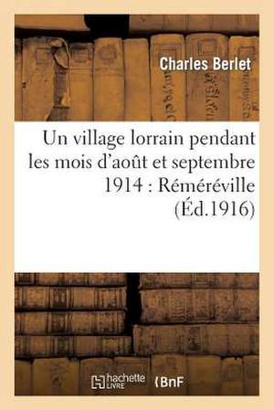 Un Village Lorrain Pendant Les Mois D'Aout Et Septembre 1914