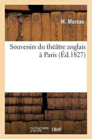 Souvenirs Du Theatre Anglais a Paris