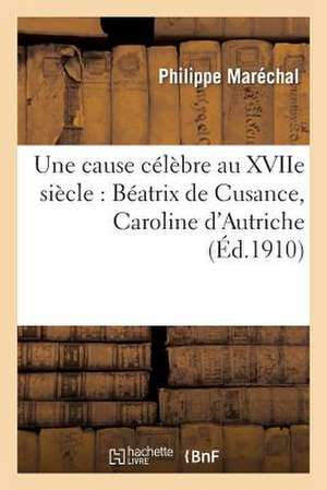 Une Cause Celebre Au Xviie Siecle