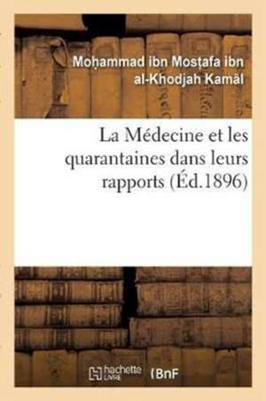 La Médecine Et Les Quarantaines Dans Leurs Rapports Avec La Loi Musulmane ( Tanouir Et Adhen ) de Kam L-M-K