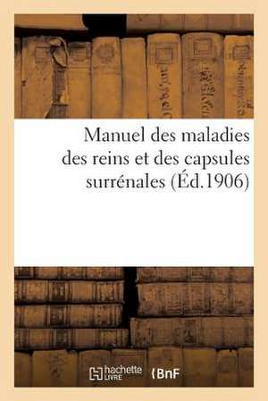 Manuel Des Maladies Des Reins Et Des Capsules Surrenales de Sans Auteur