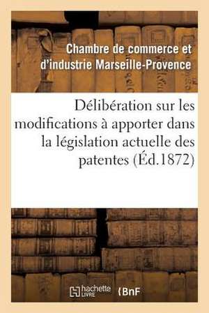 Deliberation Sur Les Modifications a Apporter Dans La Legislation Actuelle Des Patentes