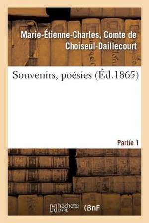 Souvenirs, Poesies. 1e Partie