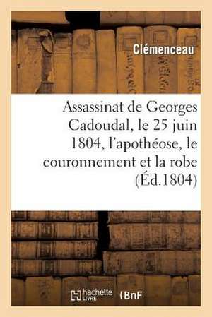 Assassinat de Georges Cadoudal, Le 25 Juin 1804, L'Apotheose, Le Couronnement Et La Robe