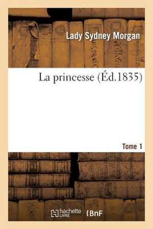 La Princesse. Tome 1