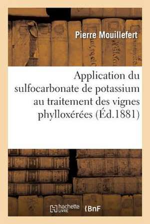 Application Du Sulfocarbonate de Potassium Au Traitement Des Vignes Phylloxerees. 7e Annee