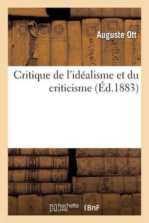 Critique de L'Idealisme Et Du Criticisme