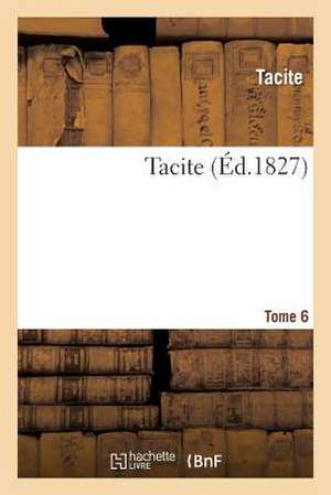 Tacite. Tome 6 de Tacite