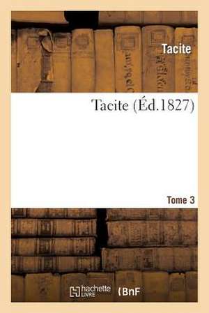 Tacite. Tome 3 de Tacite