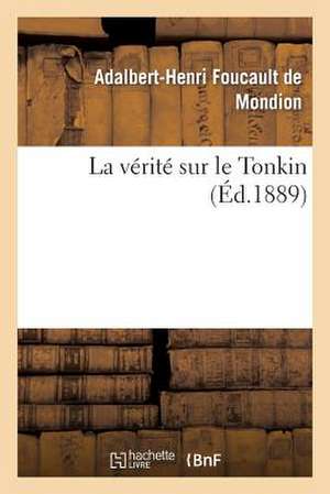 La Verite Sur Le Tonkin de Foucault De Mondion-A-H