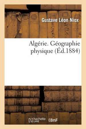 Algerie. Geographie Physique de Niox-G