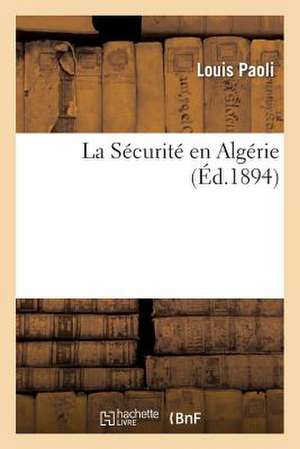 La Securite En Algerie de Paoli-L