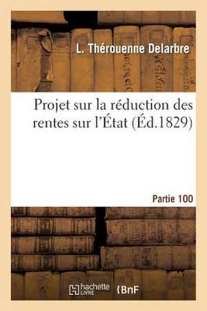 Projet Sur La Reduction Des Rentes Sur L'Etat de Therouenne Delarbre-L