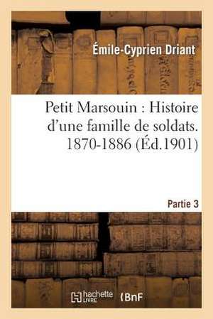 Petit Marsouin: 1870-1886 de Driant-E-C