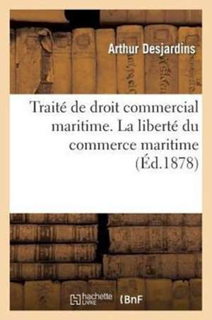 Traite de Droit Commercial Maritime. Liberte Du Commerce Maritime. Def., Etat-Civil, Nationalite