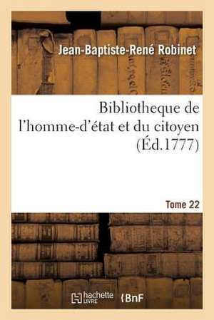 Bibliotheque de L'Homme-D'Etat Et Du Citoyen Tome 22 de Sans Auteur