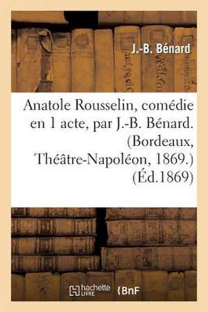 Anatole Rousselin, Comedie En 1 Acte de Sans Auteur