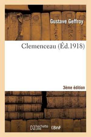 Clemenceau 3e Édition de Gustave Geffroy