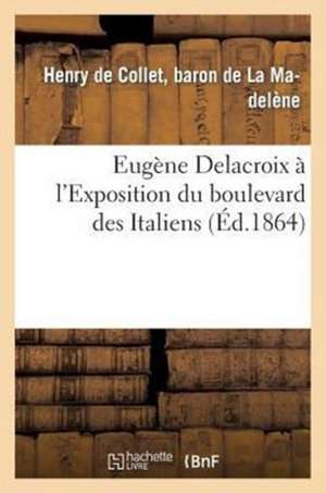 Eugene Delacroix A L'Exposition Du Boulevard Des Italiens