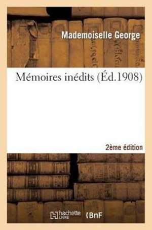 Memoires Inedits 2e Edition