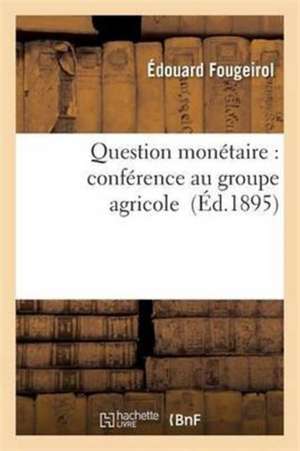 Question monétaire de Fougeirol