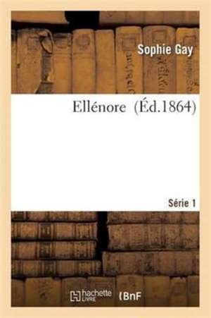 Ellénore Série 1 de Sophie Gay