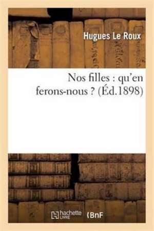 Nos filles de Hugues Le Roux