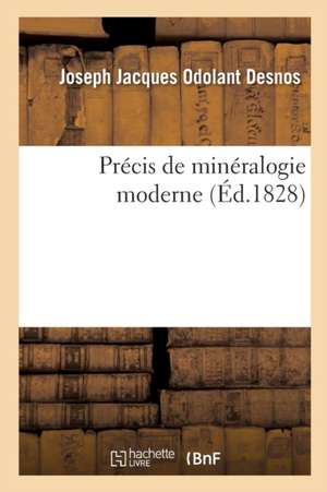 Précis de Minéralogie Moderne de Odolant Desnos