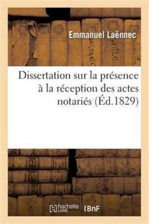 Dissertation Sur La Présence À La Réception Des Actes Notariés de Laënnec