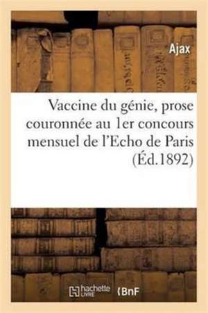 Vaccine Du Génie, Prose Couronnée Au 1er Concours Mensuel de l'Echo de Paris de Ajax