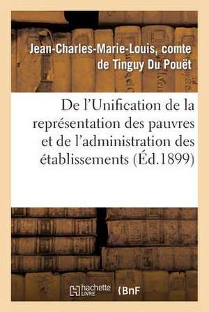 de L'Unification de La Representation Des Pauvres Et de L'Administration Des Etablissements