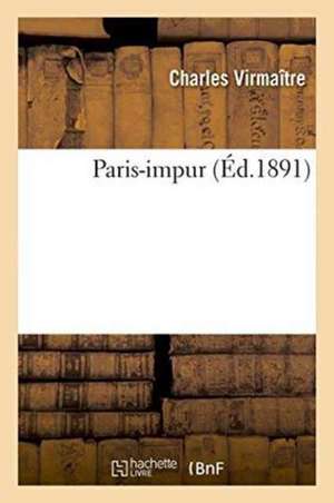 Paris-impur de Charles Virmaître