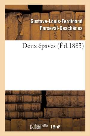 Deux épaves de Parseval-Deschênes