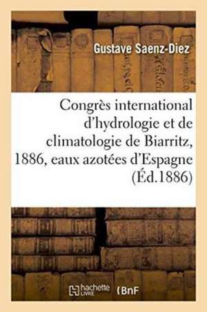 Congrès International d'Hydrologie Et de Climatologie de Biarritz, 1886. Rapport de Saenz-Diez