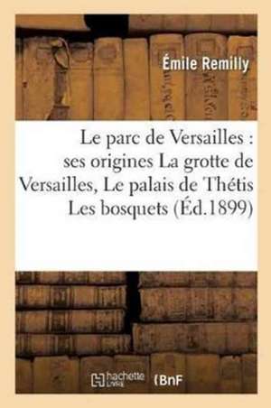 Le parc de Versailles de Remilly