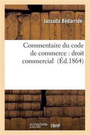 Commentaire du code de commerce de Bedarride-J
