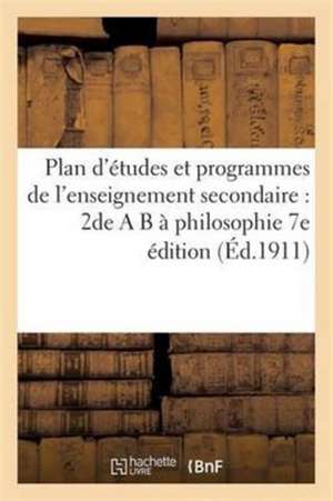 Plan d'Études Et Programmes de l'Enseignement Secondaire: 2de A B À Philosophie 7e Édition de Vuibert