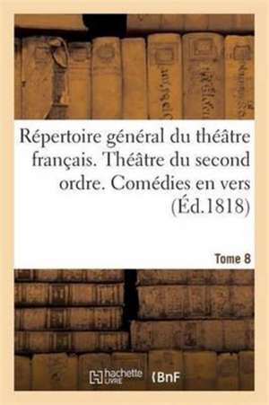 Répertoire Général Du Théâtre Français. Théâtre Du Second Ordre. Comédies En Vers. de H. Nicolle