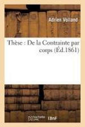 Thèse: de la Contrainte Par Corps de Adrien Volland