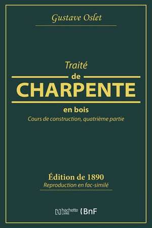 Traité de Charpente En Bois de Gustave Oslet