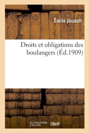 Droits Et Obligations Des Boulangers de Émile Jouault