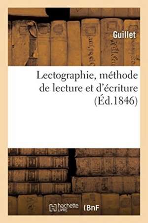 Lectographie, méthode de lecture et d'écriture de Guillet
