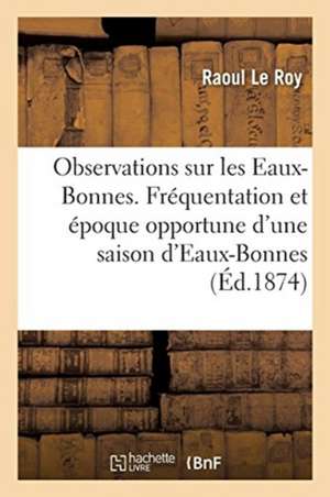 Observations sur les Eaux-Bonnes de Raoul Le Roy