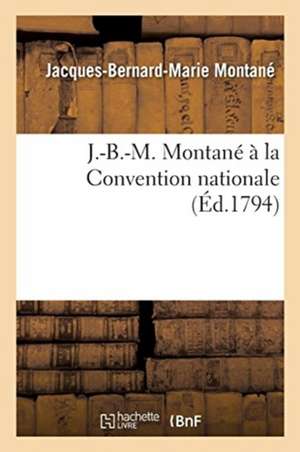 J.-B.-M. Montané À La Convention Nationale de Jacques-Bernard-Marie Montané